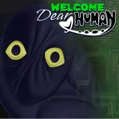 Welcome Dear Human